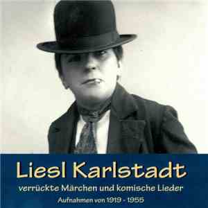 Liesl Karlstadt - Verrückte Märchen Und Komische Lieder (Aufnahmen Von 1919 ...