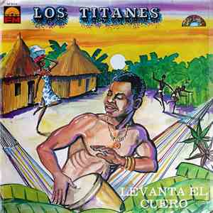 Los Titanes - Levanta El Cuero