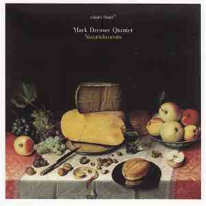 Mark Dresser Quintet - Nourishments