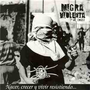 Migra Violenta / Cucsifae - Nacer, Crecer Y Vivir Resistiendo... ...Sin Per ...