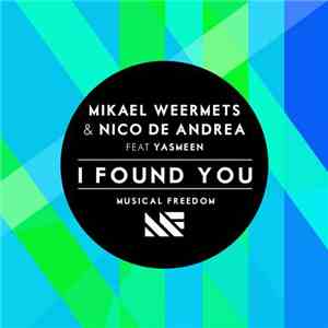 Mikael Weermets & Nico De Andrea - I Found You