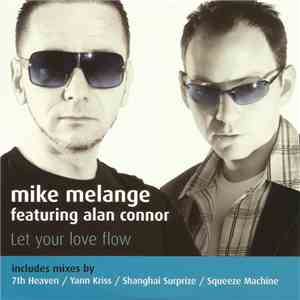 Mike Melange Featuring Alan Connor - Let Your Love Flow