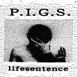 P.I.G.S. - Lifesentence
