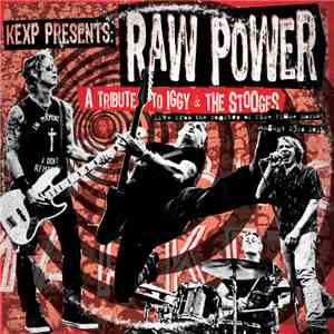 Raw Power  - KEXP Presents: Raw Power - A Tribute To Iggy & The Stooges Liv ...