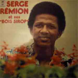 Serge Rémion Et Ses Bois Sirop - Serge Rémion Et Ses 
