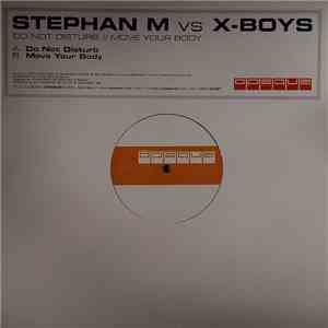 Stephan M vs. X-Boys - Do Not Disturb / Move Your Body