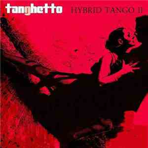 Tanghetto - Hybrid Tango II