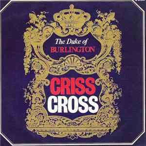 The Duke Of Burlington - Criss Cross
