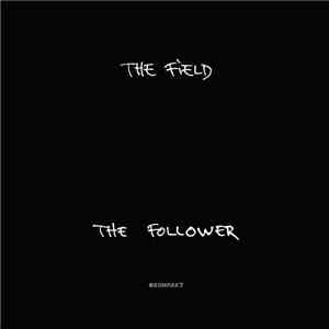 The Field - The Follower