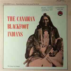 The Scalp Lock Singers - The Canadian Blackfoot Indians