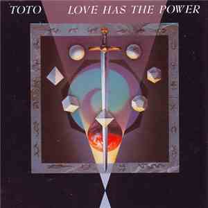 Toto - Love Has The Power