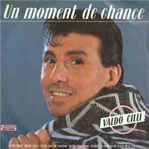 Valdo Cilli - Un Moment De Chance