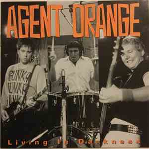 Agent Orange  - Living In Darkness