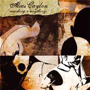 Alias Caylon - Resorbing Everything