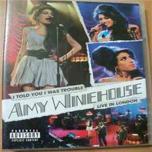Amy Winehouse - I Told You I Was Trouble - Live In London