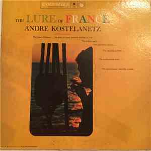Andre Kostelanetz And His Orchestra - The Lure Of France