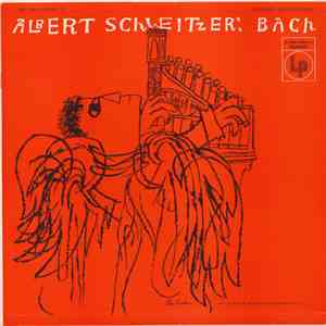 Bach / Albert Schweitzer - Bach Organ Music Volume VI