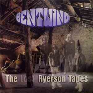 Bent Wind - The Lost Ryerson Tapes