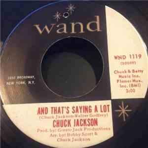 Chuck Jackson - And That's Saying A Lot / All In My Mind