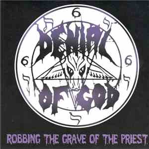 Denial Of God - Robbing The Grave Of The Priest