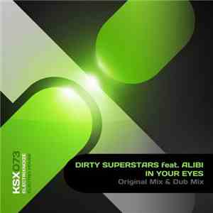 Dirty Superstars Feat. Alibi  - In Your Eyes