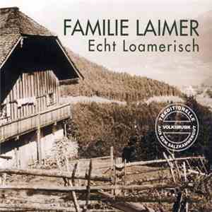 Familie Laimer - Echt Loamerisch