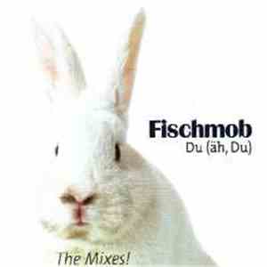 Fischmob - Du (Äh, Du) The Mixes