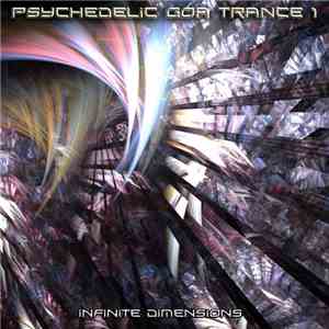 Infinite Dimensions - Psychedelic Goa Trance 1