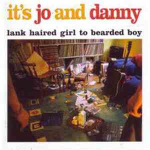 It's Jo And Danny - Lank Haired Girl To Bearded Boy
