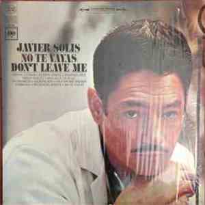 Javier Solís - No Te Vayas Don't Leave Me