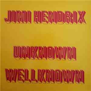 Jimi Hendrix - Unknown Wellknown