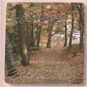 John Michael Talbot - Pathways To Wisdom