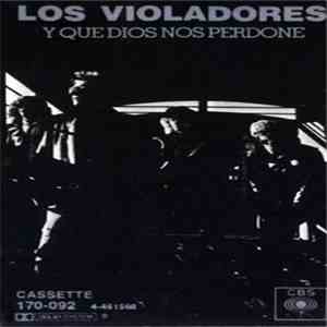 Los Violadores -  Y Que Dios Nos Perdone