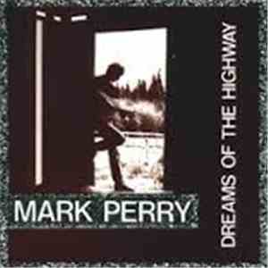 Mark Perry  - Dreams Of The Highway