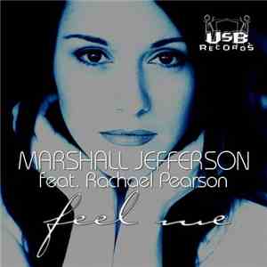 Marshall Jefferson Featuring Rachael Pearson - Feel Me