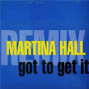 Martina Hall - Got To Get It (Remix)