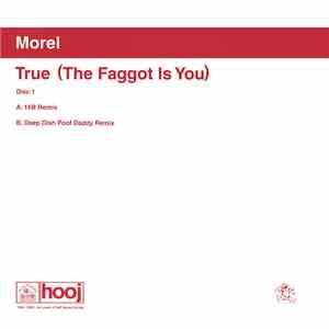 Morel - True (The Faggot Is You)