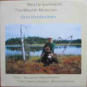 Otto Hotakainen - Mestaripelimanni = The Master Musician