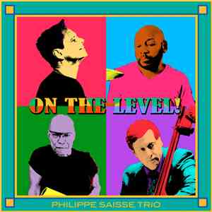 Philippe Saisse Trio - On The Level!