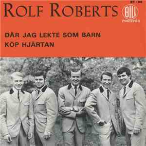 Rolf Roberts - Där Jag Lekte Som Barn / Köp Hjärtan