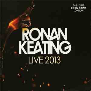 Ronan Keating - Live 2013: 26.01.2013 The O2 Arena London
