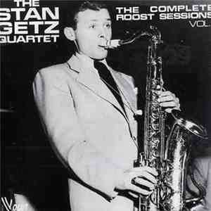 The Stan Getz Quartet - The Complete Roost Sessions Vol. 1