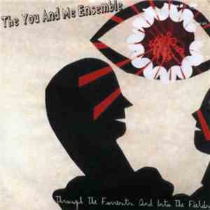 The You And Me Ensemble - Through The Forest And Into The Fields