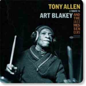 Tony Allen - A Tribute To Art Blakey & The Jazz Messengers