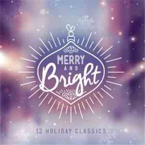 Various - Merry And Bright: 12 Holiday Classics