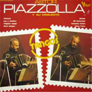Astor Piazzolla Y Su Orquestra - Tangos