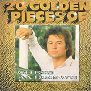 Chris Andrews  - 20 Golden Pieces Of Chris Andrews