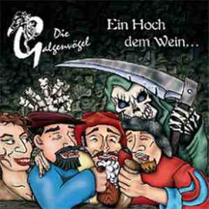 Die Galgenvögel - Ein Hoch dem Wein
