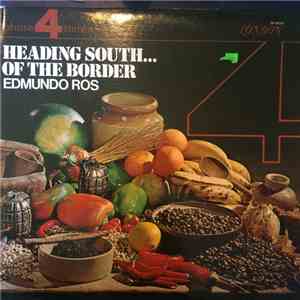 Edmundo Ros And His Orchestra - Heading South... Of The Border