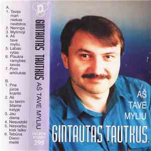 Gintautas Tautkus - Aš Tave Myliu